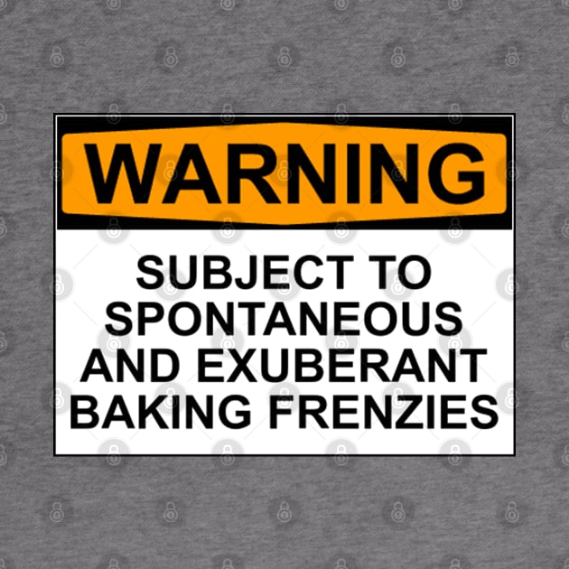 Warning - Baking Frenzies! by wanungara